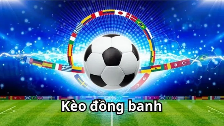 Bí Quyết Chơi Kèo Đồng Banh (Hòa Được Thua) Hiệu Quả